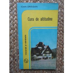 CURA DE ALTITUDINE-IOAN DRAGAN