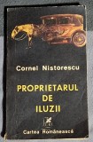 Propietarul de iluzii - Cornel Nistorescu Contine dedicatie , data si semnatura autorului