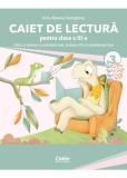 Caiet De Lectura. Citesc Si Exersez Cu Prietenii Mei, Testoasa Titi Si Cameleonul Lola - Clasa 3 - Irina-roxana Georgescu