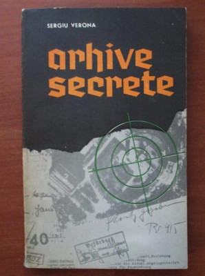 Sergiu Verona - Arhive secrete (1969, vezi cuprinsul in descriere) foto