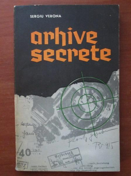 Sergiu Verona - Arhive secrete (1969, vezi cuprinsul in descriere)