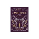 The Book of Candle Magic: Candle Spell Secrets to Change Your Life