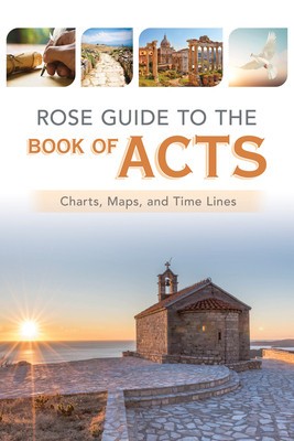Rose Guide to the Book of Acts: Charts, Maps, and Time Lines foto