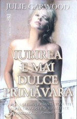 IUBIREA E MAI DULCE PRIMAVARA-JULIE GARWOOD-270741