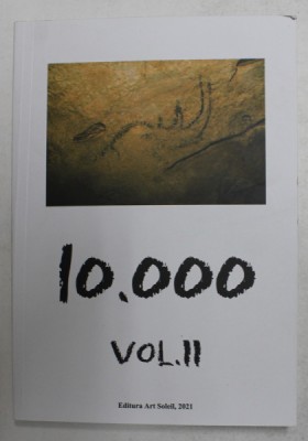 10.000 , VOLUMUL II , coordonator PROF . DR. MARCIAN DAVID BLEAHU , 2021 foto