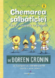 Chemarea sălbăticiei (Vol. 3) - Paperback brosat - Doreen Cronin - Galaxia Copiilor