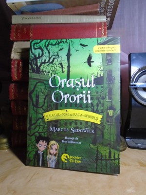 MARCUS SEDGWICK - ORASUL ORORII : BAIATUL-CORB SI FATA SPIRIDUS , 2023 # foto