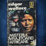 MISTERUL VRAJITOAREI AFRICANE - EDGAR WALLACE