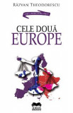 Cele doua Europe - Razvan Theodorescu