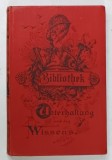 BIBLIOTHEK DER UNTERHALTUNG UND DES WISSENS ( BIBLIOTECA DE DIVERTISMENT SI CUNOASTERE ) , 1896 , TEXT IN GERMANA CU CARACTERE GOTICE