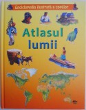 Atlasul lumii. Enciclopedia ilustrata a copiilor