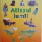 Atlasul lumii. Enciclopedia ilustrata a copiilor