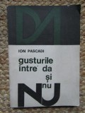 ION PASCADI - GUSTURILE INTRE DA SI NU