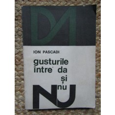 ION PASCADI - GUSTURILE INTRE DA SI NU