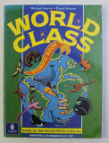 WORLD CLASS STUDENTS&#039; BOOK . MANUAL DE LIMBA ENGLEZA PENTRU CLASA a - VI - a de MICHAEL HARRIS , DAVID MOWER , 1997