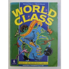 WORLD CLASS STUDENTS&#039; BOOK . MANUAL DE LIMBA ENGLEZA PENTRU CLASA a - VI - a de MICHAEL HARRIS , DAVID MOWER , 1997