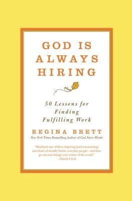 God Is Always Hiring: 50 Lessons for Finding Fulfilling Work