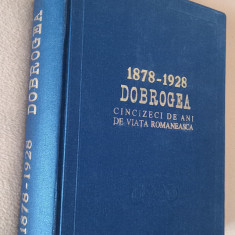 Dobrogea 1878-1928 -50 de ani de viata romaneasca