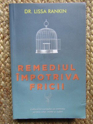 Lissa Rankin - Remediul impotriva fricii foto