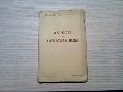 ASPECTE DIN LITERATURA RUSA - Victor KERNBACH (autograf) - SOCEC, 1948, 181 p. foto