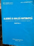 Ion Barbulescu, Anca Barbulescu - Algebra si Analiza Matematica Partea I (pentru bacalaureat si admiterea in invatamantului superior)