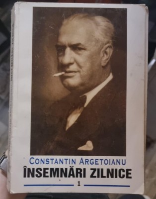 Constantin Argetoianu - Insemnari Zilnice Vol. I foto