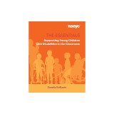 The Essentials: Supporting Young Children with Disabilities in the Classroom