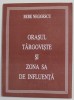 Orașul T&acirc;rgoviște și Zona Sa de Influență - Bebe Negoescu, 1998, Ed. Anima - Carte Istorie