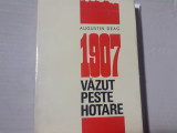 1907 VAZUT PESTE HOTARE - AUGUSTIN DEAC, CU DEDICATIA AUTORULUI 1967, 295 PAG