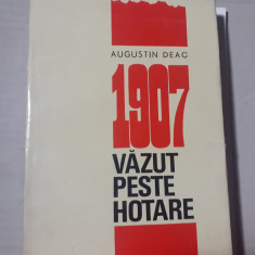 1907 VAZUT PESTE HOTARE - AUGUSTIN DEAC, CU DEDICATIA AUTORULUI 1967, 295 PAG