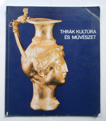 Arta si cultura tracilor. Catalog cu 76 pagini, sunt prezentate 542 piese foto