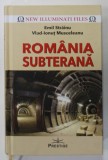 ROMANIA SUBTERANA de EMIL STRAINU si VLAD - IONUT MUSCELEANU , 2021