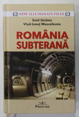ROMANIA SUBTERANA de EMIL STRAINU si VLAD - IONUT MUSCELEANU , 2021 foto