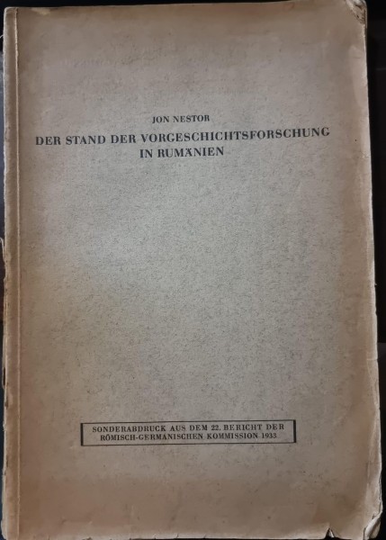 Der Stand der Vorgeschichtsforschung in Rumanien - Jon Nestor (cu dedicatia autorului pentru Gr. Florescu)
