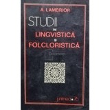 A. Lambrior - Studii de lingvistica si folcloristica (Editia: 1976)