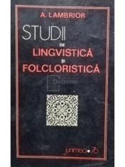 A. Lambrior - Studii de lingvistica si folcloristica (Editia: 1976) foto