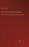 Bilder aus der deutschen Vergangenheit: Zweiter Band: Vom Mittelalter zur Neuzeit (1200-1500)