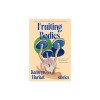 Fruiting Bodies: Stories