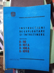 Instruc?iuni de exploatare ?i intre?inere motoare D-110 , D-107 , D-108 , D-109 foto