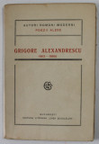 GRIGORE ALEXANDRESCU ( 1912 -1885 ) , POEZII ALESE , 1921, PREZINTA SUBLINIERI SI URME DE UZURA