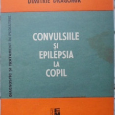 CONVULSIILE SI EPILEPSIA LA COPIL-VALERIU POPESCU, CONST. ARION, DIMITRIE DRAGOMIR