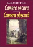 Camera obscura. Editie bilingva | Paolo Ruffilli, Europress Group