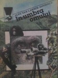 IN UMBRA OMULUI (DESPRE VIATA SI COMPORTAMENTUL CIMPANZEILOR)-JANE VAN LAWICK-GOODALL-90921