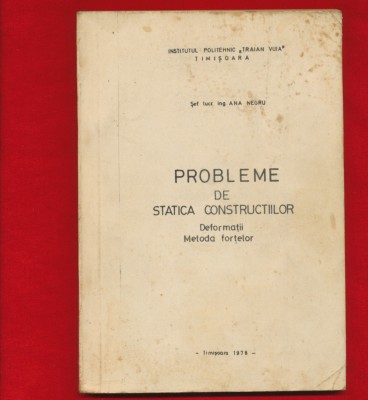 &amp;quot;Probleme de statica constructiilor. Deformatii. Metoda fortelor&amp;quot; 1978, A. Negru foto