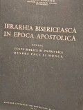 Iustin Moisescu - Ierarhia bisericeasca in epoca apostolica. Texte biblice si patristice despre pace si munca