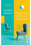 Cumpara ieftin Singuratatea in doi nu e pentru noi