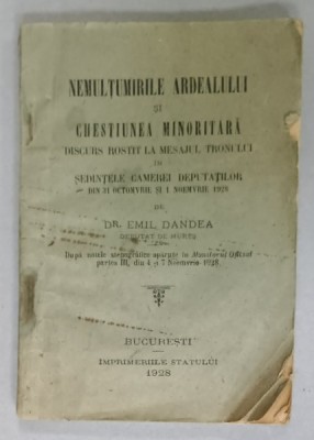 NEMULTUMIRILE ARDEALULUI SI CHESTIUNEA MINORITARA, DISCURS ROSTIT LA MESAJUL TRONULUI ....de Dr. EMIL DANDEA , 1928, SUBLINIATA CU PIXUL * foto