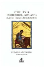Scriptura in spiritualitatea monastica. Studii de exegeza biblica patristica - Agapie Corbu