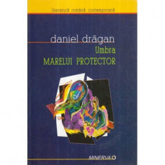 Daniel Dragan - Umbra Marelui Protector - roman - 121746
