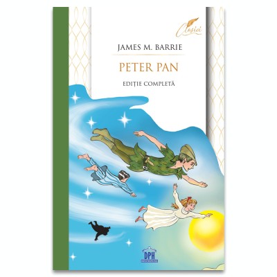 Peter Pan Editie Completa, James Matthew Barrie - Editura DPH foto